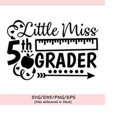little miss 5th grade svg, back to school svg, school svg, fifth grade svg, miss 5th grade svg, first day svg, cricut, s