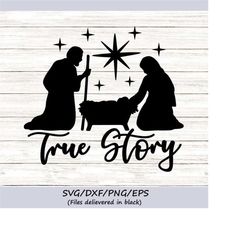 true story svg, nativity svg, christmas svg, baby jesus svg, nativity scene svg, christian svg, silhouette cricut files,