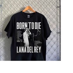 born to die lana del rey lyric t-shirt, lana del rey concert tee, lana del rey graphic unisex shirt, lana del rey album