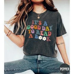 it's a good day to read a book shirt, comfort colors book lover t-shirt, bookish shirt, reading teacher shirt, librarian