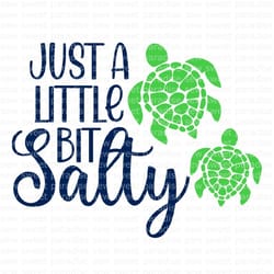 turtle svg, swimming turtle, just a little bit salty svg, digital download, cut file, sublimation, clip art (svgdxfpng f