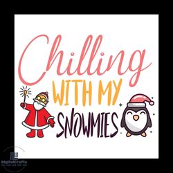 chilling with my snowmies svg, christmas svg, penguin svg, happy holiday svg