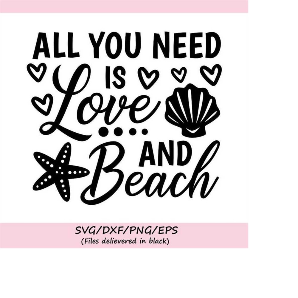 MR-2482023185048-all-you-need-is-love-and-beach-svg-beach-svg-summer-svg-image-1.jpg