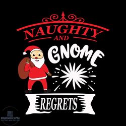 naughty and gnome regrets svg, christmas svg, xmas svg, santa claus svg, naughty svg