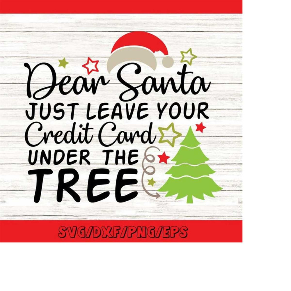 MR-248202319438-dear-santa-just-leave-your-credit-card-under-the-tree-svg-image-1.jpg