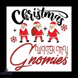 christmas with my gnomies svg, christmas svg, xmas svg, gnomies svg, christmas gift svg