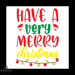 have a very merry christmas svg, christmas svg, xmas svg, xmas hat svg, christmas gift svg