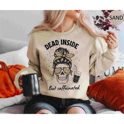 dead inside but caffinated halloween sweatshirt womens skeleton spooky season hoodie, funny sweater,pumpkin spice coffee