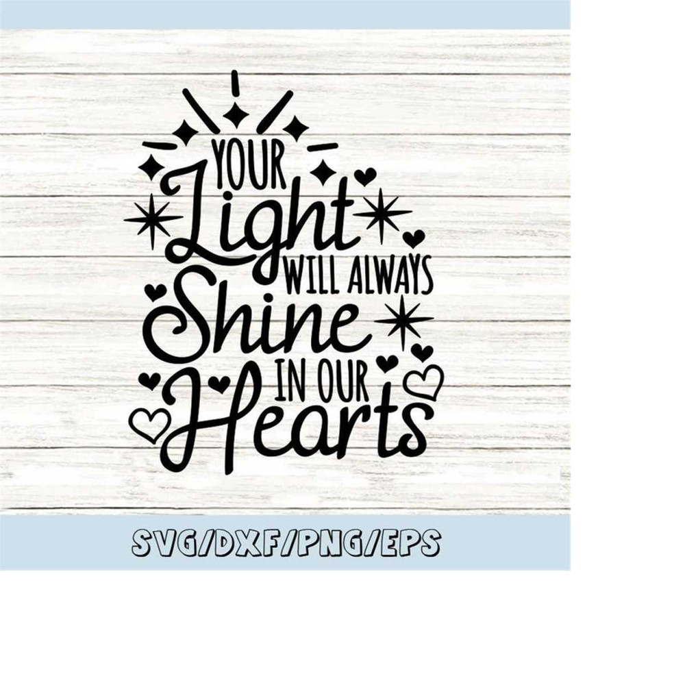 MR-2482023191245-your-light-will-always-shine-in-our-hearts-svg-memorial-svg-image-1.jpg