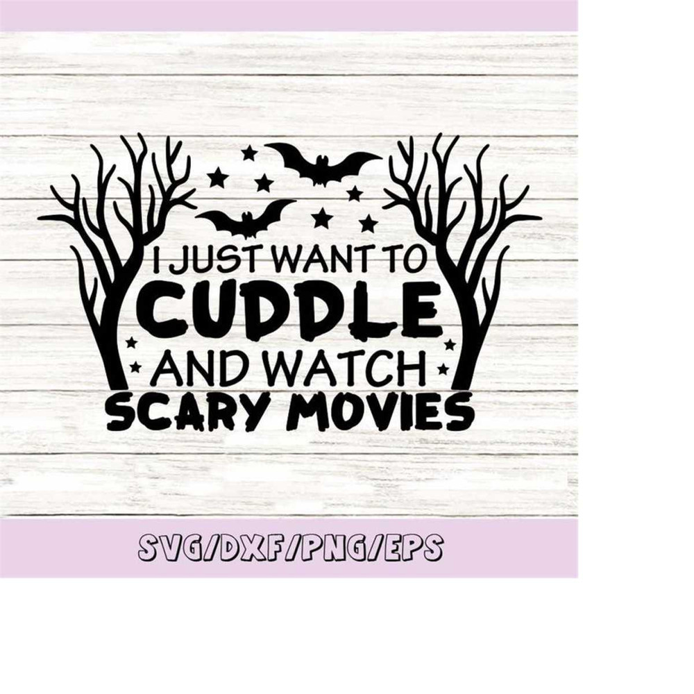 MR-2482023191553-i-just-want-to-cuddle-and-watch-scary-movies-svg-halloween-image-1.jpg