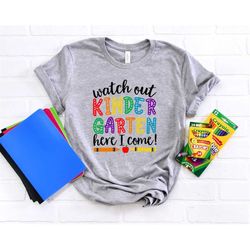 watch out kindergarten here i come, kindergarten shirt, back to school shirt