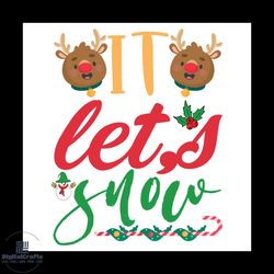 it let's snow svg, christmas svg, xmas svg, happy holiday svg, christmas gift svg, reindeer svg