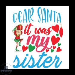 dear santa it was my sister svg, christmas svg, xmas svg, santa claus svg, christmas gift svg