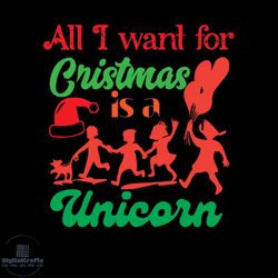 all i want for christmas unicorn svg, christmas svg, xmas svg, xmas hat svg, christmas gift svg