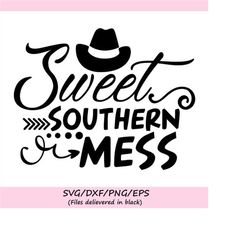 sweet southern mess svg, southern svg, country girl svg, southern girl svg, southern quote, silhouette cricut cut files,