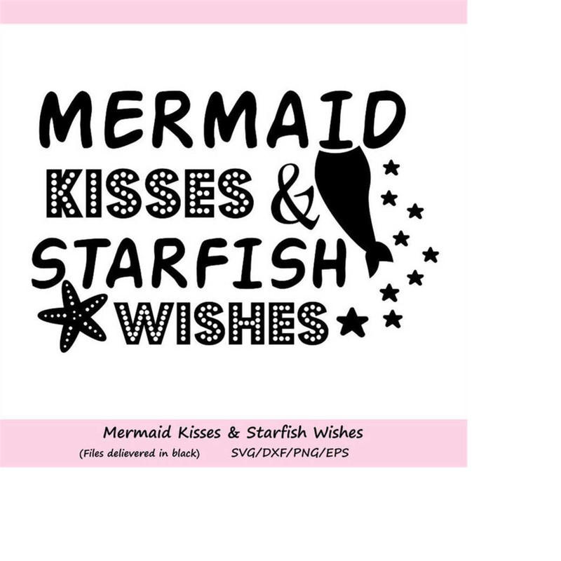 MR-2482023204557-mermaid-kisses-starfish-wishes-svg-mermaid-svg-starfish-image-1.jpg
