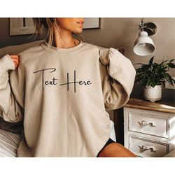 custom text here on sweatshirt, custom sweatshirt for men and women, personalized text sweatshirt, hoodie with your word