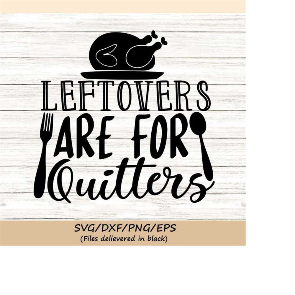 MR-2482023212610-leftovers-are-for-quitters-svg-thanksgiving-svg-thanksgiving-image-1.jpg