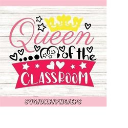 queen of the classroom svg, teacher svg, back to school svg, funny teacher svg, teacher life svg, silhouette cricut file