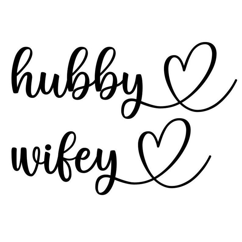 Wedding SVG, Hubby SVG, Wifey SVG, Anniversary, Digital Download, Cut File, Sublimation, Clip Art (includes svg, dxf, png, jpeg formats) - 1.jpg