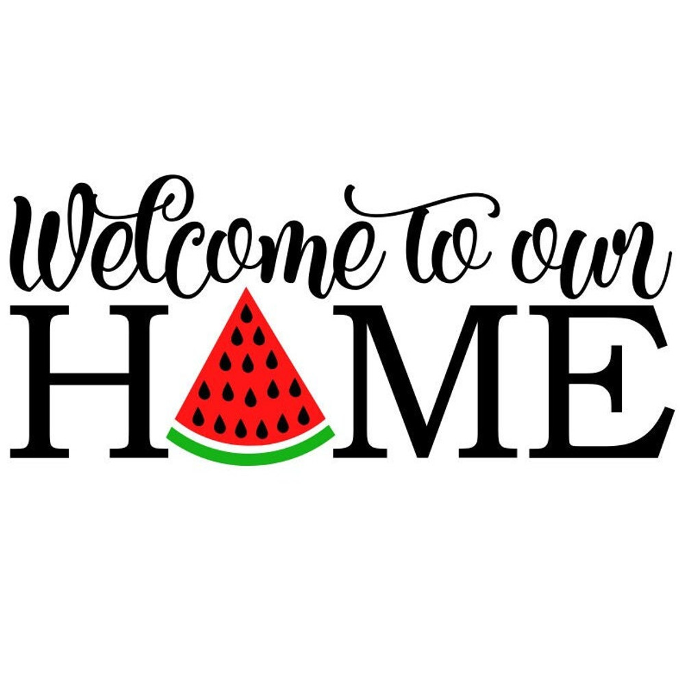Welcome to our Home SVG, Summer Sign SVG, Watermelon SVG, Digital Download, Cut File, Sublimation, Clipart (includes svgpngdxfjpeg files) - 1.jpg