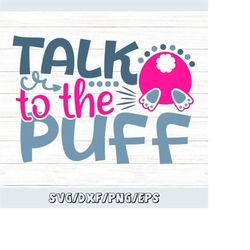 talk to the puff svg, easter bunny svg, funny easter svg, easter rabbit svg, easter shirt svg, silhouette cricut files,