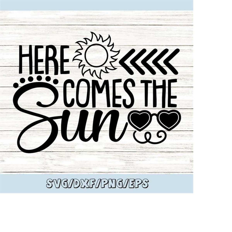 MR-248202322478-here-comes-the-sun-svg-summer-svg-vacation-svg-beach-life-image-1.jpg
