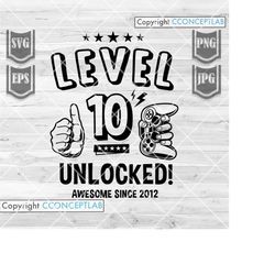 level 10 unlocked || 10 birthday svg || 10th birthday boy shirt || 10th birthday shirt || gift for 10th birthday || 10 b