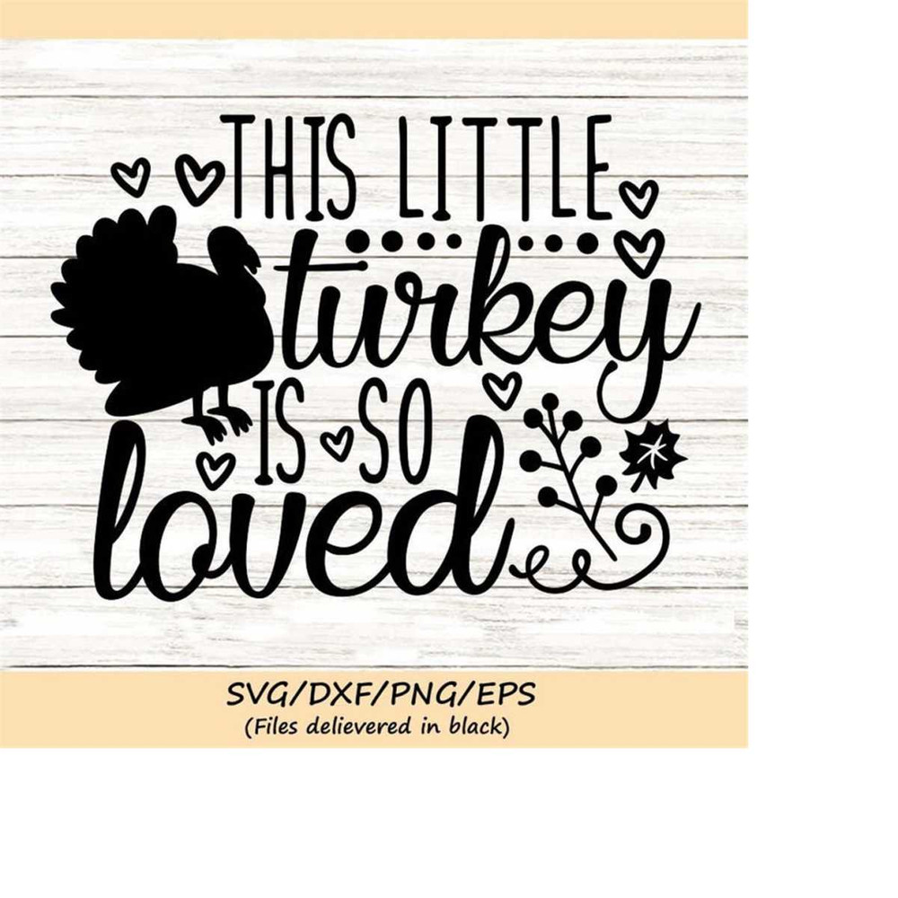 MR-2482023232624-this-little-turkey-is-so-loved-svg-thanksgiving-svg-fall-image-1.jpg