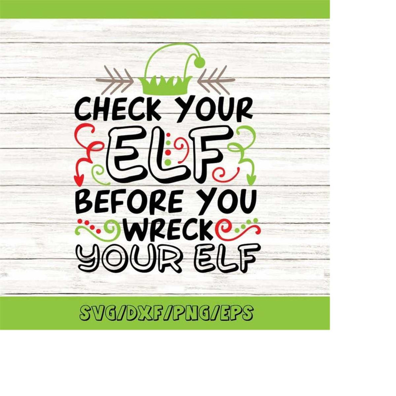 MR-248202323375-check-your-elf-before-you-wreck-your-elf-svg-christmas-svg-image-1.jpg