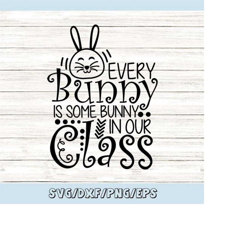 MR-248202323526-every-bunny-is-some-bunny-in-our-class-svg-easter-svg-easter-image-1.jpg
