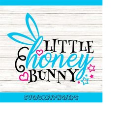 little honey bunny svg, easter bunny svg, baby bunny svg, boy easter svg, girl easter svg, silhouette cricut cut files,