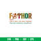 Fathor 1, Fathor Like a Dad Just Way Mightier Svg, Dad Life Svg, Father’s Day Svg, Best Dad Svg,png,eps,dxf file.jpeg