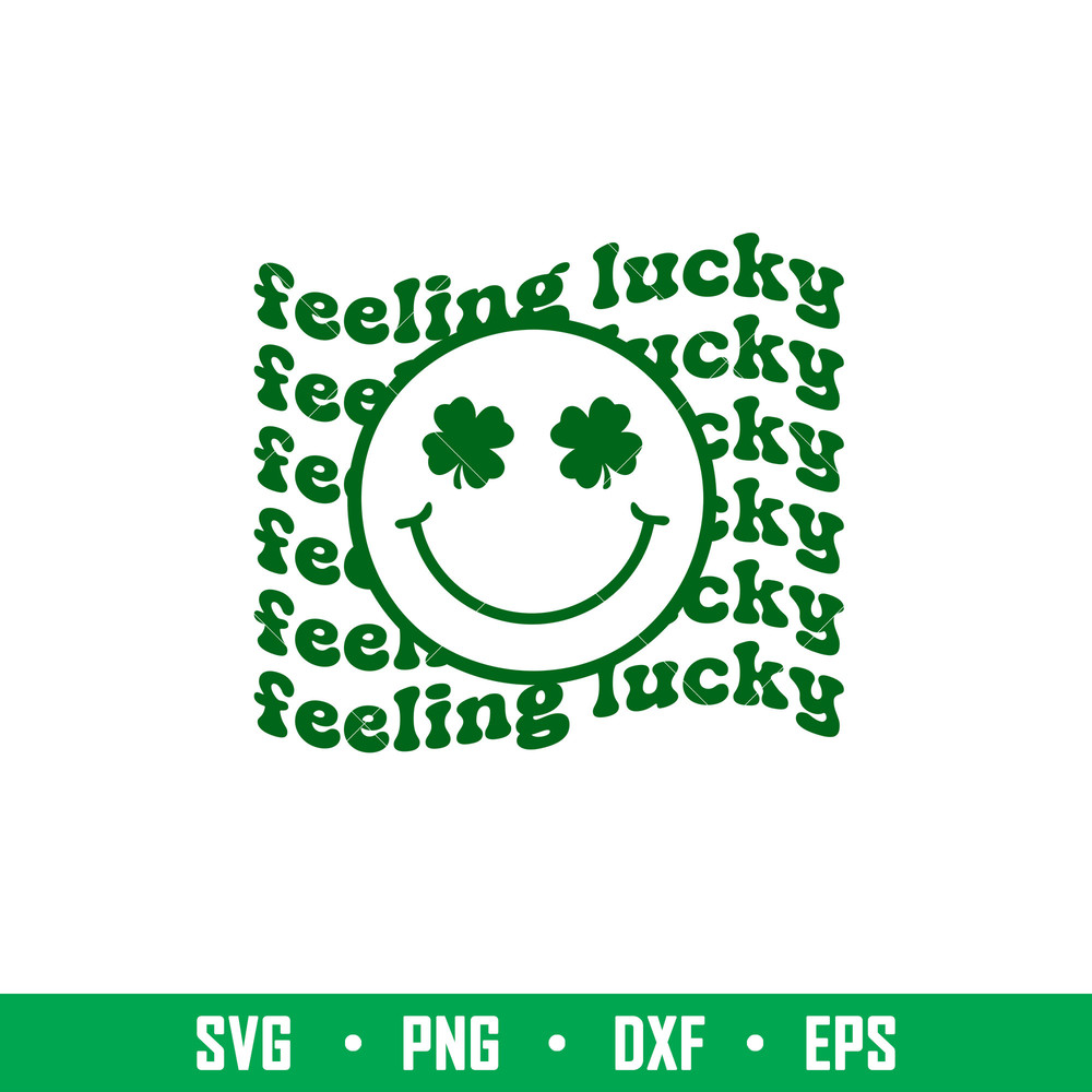 Feeling Lucky, Feeling Lucky Svg, St. Patrick’s Day Svg, Lucky Svg, Irish Svg, Clover Svg,png,eps,dxf file.jpeg