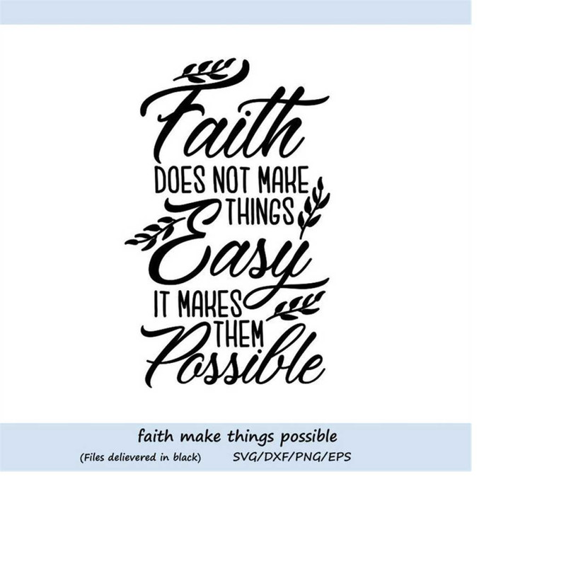 MR-25820230729-faith-does-not-make-things-easy-svg-faith-svg-christian-image-1.jpg