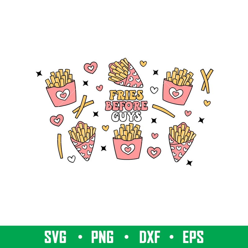 Fries Before Guys Full Wrap, Fries Before Guys Full Wrap Svg, Starbucks Svg, Coffee Ring Svg, Cold Cup Svg, png,dxf,eps file.jpeg