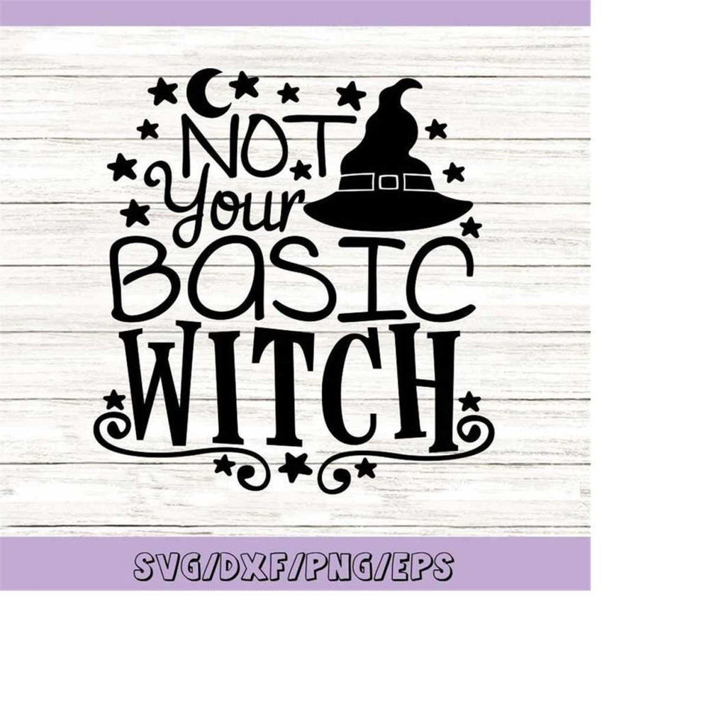 MR-258202302814-not-your-basic-witch-svg-halloween-witch-svg-witch-hat-svg-image-1.jpg