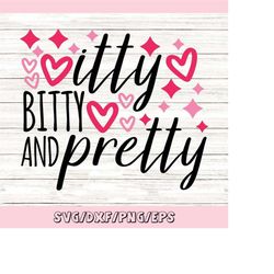 itty bitty and pretty svg, baby girl svg, toddler girl svg, newborn svg, girl nursery sign, silhouette cricut cut files,
