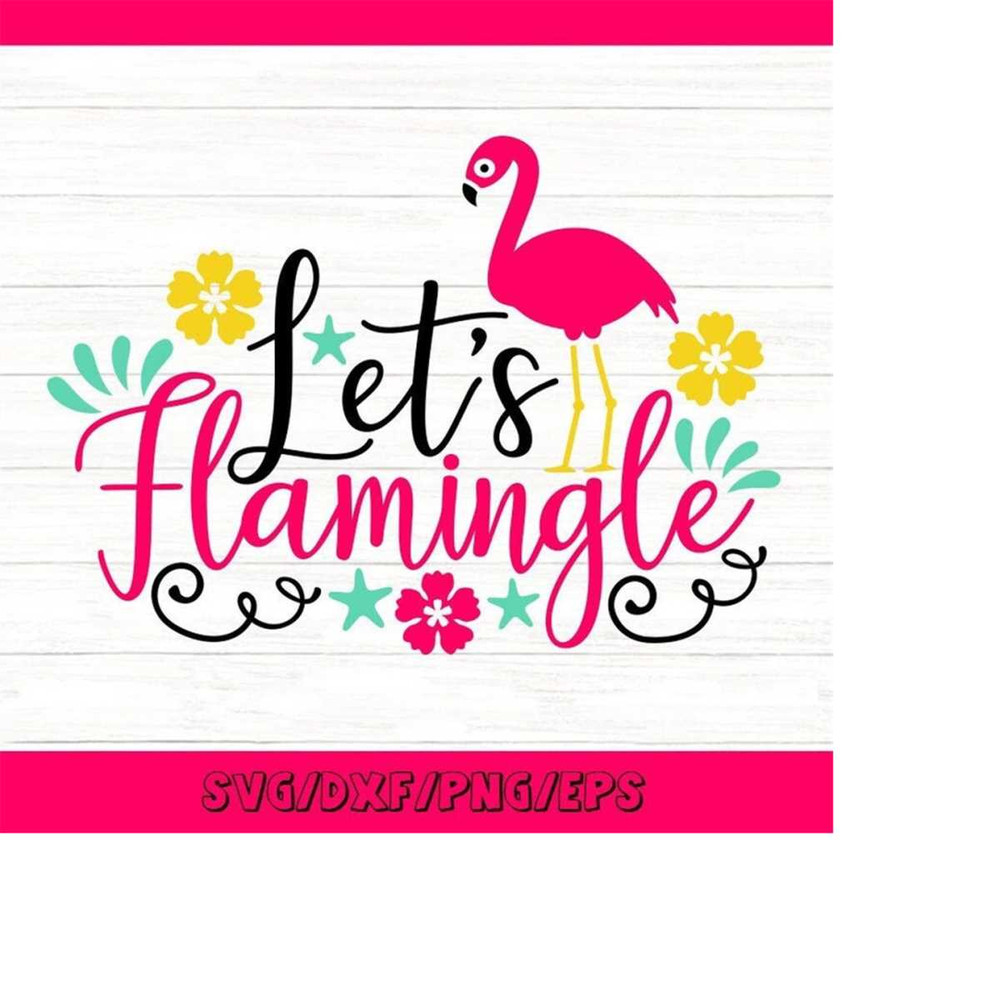MR-258202303417-lets-flamingle-svg-flamingo-summer-svg-flamingo-beach-image-1.jpg