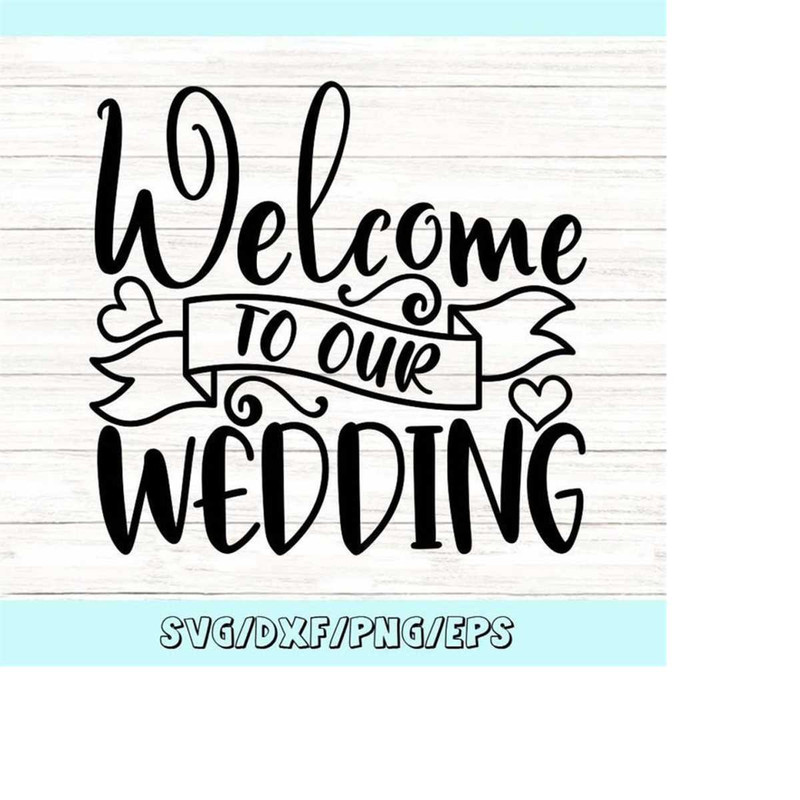 MR-258202305918-welcome-to-our-wedding-svg-wedding-welcome-sign-svg-bride-image-1.jpg