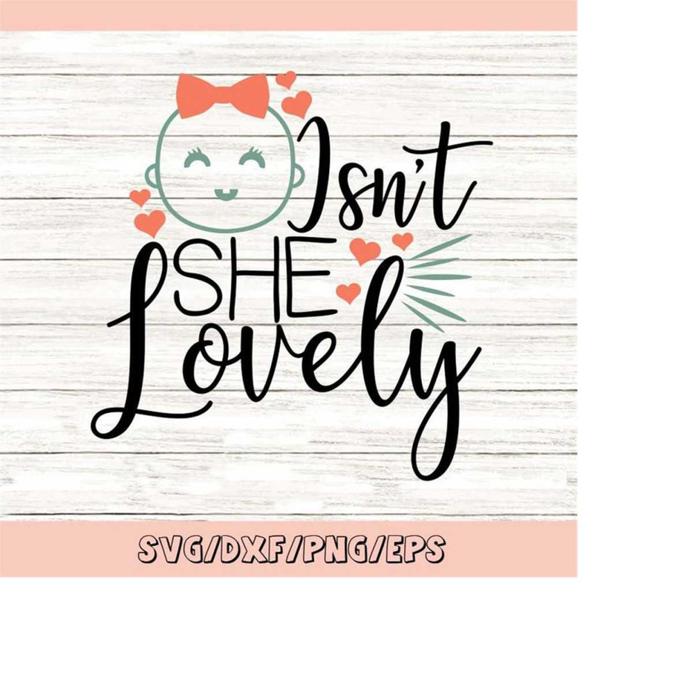 MR-25820231237-isnt-she-lovely-svg-newborn-svg-new-baby-svg-baby-girl-image-1.jpg