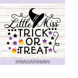 little miss trick or treat svg, halloween svg, trick or treat svg, witch svg, halloween quote svg, silhouette cricut fil