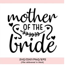 mother of the bride svg, wedding svg, bride svg, bridal party svg, brides mother svg, silhouette cricut cut files, svg,