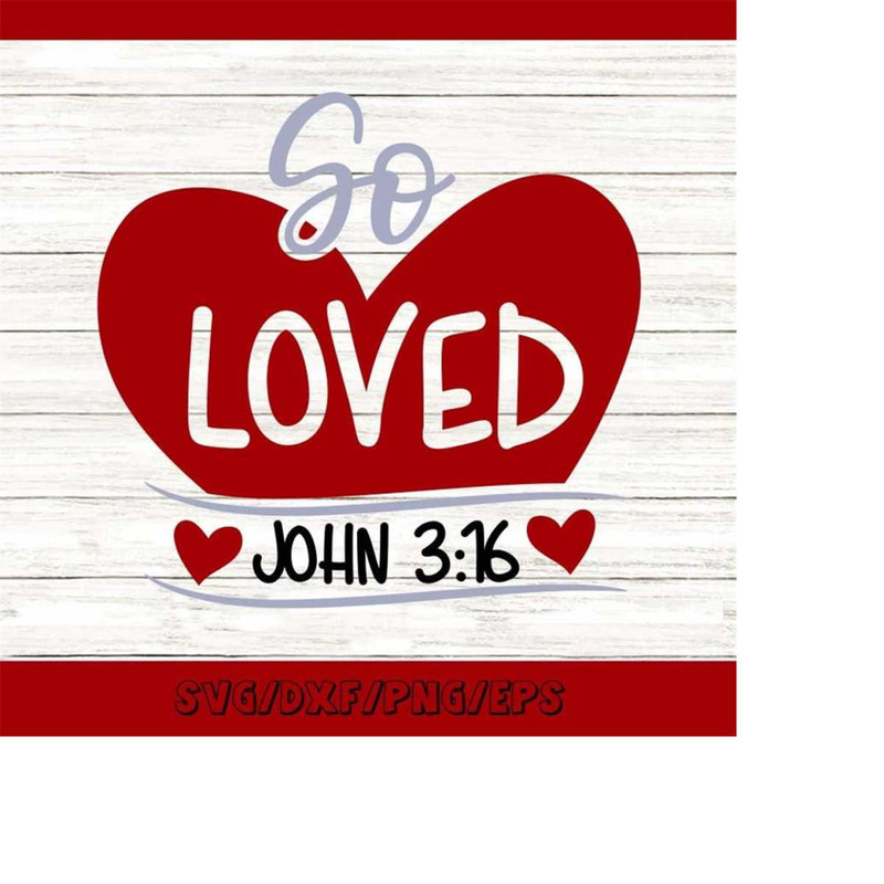 MR-258202321459-so-loved-svg-valentines-day-svg-loved-john-316-svg-image-1.jpg