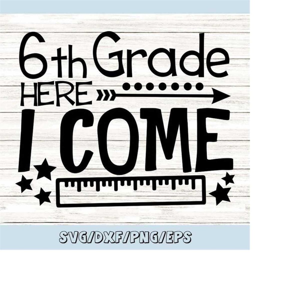 MR-258202323025-sixth-grade-here-i-come-svg-6th-grade-svg-school-svg-back-image-1.jpg