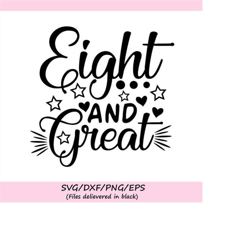 MR-25820232334-eight-and-great-svg-birthday-svg-eighth-birthday-svg-eight-image-1.jpg