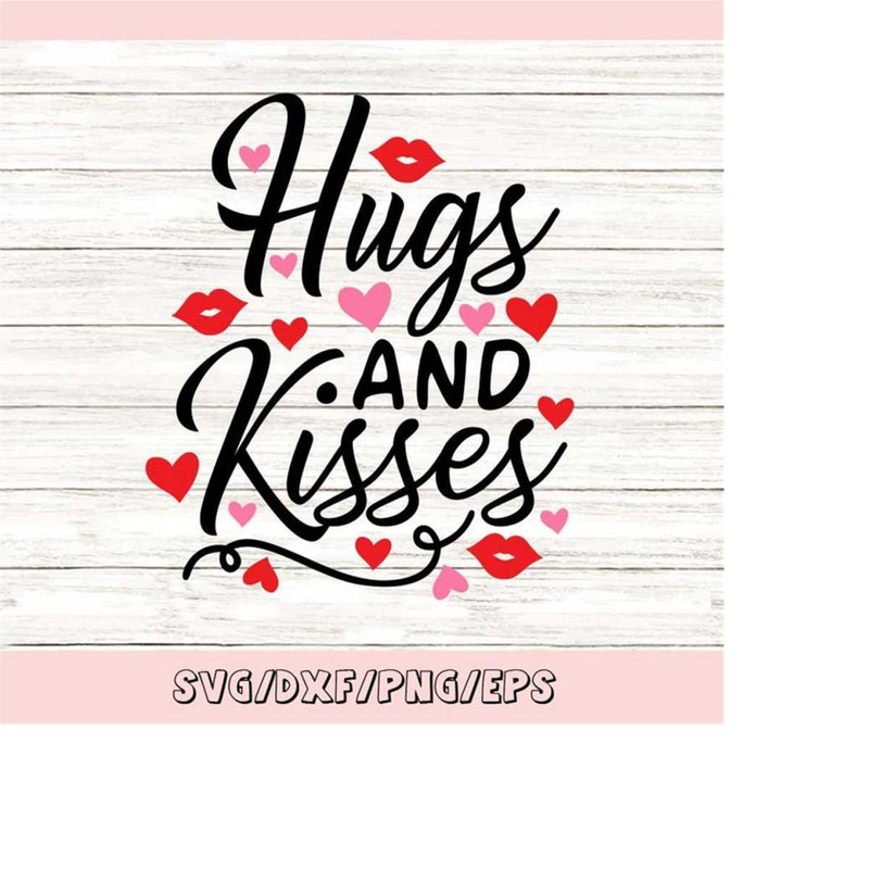 MR-25820232409-hugs-and-kisses-svg-valentines-day-svg-love-svg-valentine-image-1.jpg