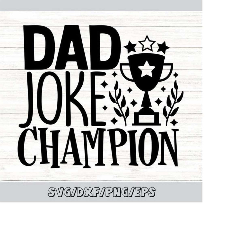 MR-258202331730-dad-joke-champion-svg-fathers-day-svg-funny-dad-svg-image-1.jpg