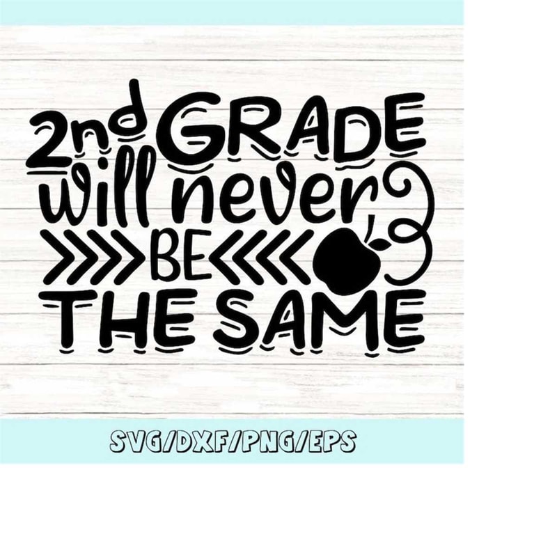MR-258202334729-2nd-grade-will-never-be-the-same-svg-school-svg-back-to-image-1.jpg