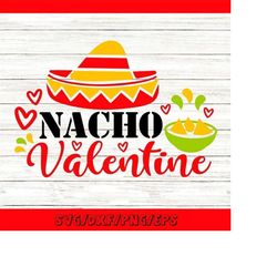 nacho valentine svg, valentine's day svg, funny valentine's day, love svg, heart svg, silhouette cricut cut files, svg,